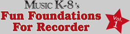 Music K-8's Fun Foundations For Recorder